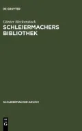 Schleiermachers Bibliothek: Bearbeitung Des Faksimilierten Rauchschen Auktionskatalogs Und Der Hauptbucher Des Verlages G. Reimer