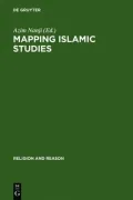 Mapping Islamic Studies : Genealogy, Continuity and Change
