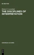 The Disciplines of Interpretation: Lessing, Herder, Schlegel, and Hermeneutics in Germany 1750-1800