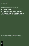 State and Administration in Japan and Germany: A Comparative Perspective on Continuity and Change