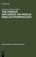 The French Influence on Middle English Morphology : A Corpus-Based Study of Derivation