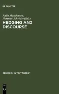 Hedging and Discourse : Approaches to the Analysis of a Prgamatic Phenomenon in Academic Texts
