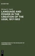 Language and Power in the Creation of the U. S. S. R., 1917-1953