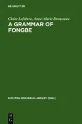 A Grammar of Fongbe. Mouton Grammar Library: Band 25