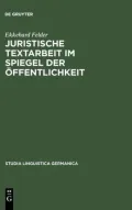 Juristische Textarbeit im Spiegel der Öffentlichkeit. Studia Linguistica Germanica: Band 70