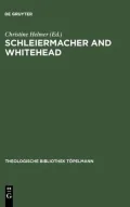 Schleiermacher and Whitehead/ Open Systems in Dialogue (Theologische bibliothek topelmann, band 125)