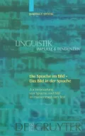 Die Sprache im Bild - das Bild in der Sprache. Linguistik - Impulse & Tendenzen (LIT): Band 3