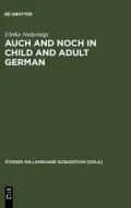 Auch and noch in Child and Adult German. Mouton de Gruyter: Band 23