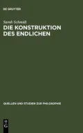 Die Konstruktion des Endlichen. Quellen und Studien zur Philosophie: Band 67