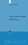 Time In Natural Language: Syntactic Interfaces With Semantics And Discourse