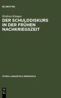 Der Schulddiskurs in der frühen Nachkriegszeit. Studia Linguistica Germanica: Band 78