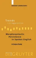 Morphosyntactic Persistence in Spoken English: A Corpus Study at the Intersection of Variationist Sociolinguistics, Psycholinguistics, and Discourse Analysis