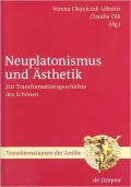 Neuplatonismus und Ästhetik: Zur Transformationsgeschichte des Schönen