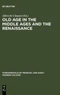 Old Age in the Middle Ages and the Renaissance: Interdisciplinary Approaches to a Neglected Topic