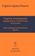 Cognitive Sociolinguistics : Language Variation, Cultural Models, Social Systems