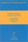 Cognitive Poetics : Goals, Gains and Gaps