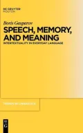 Speech, Memory, and Meaning : Intertextuality in Everyday Language