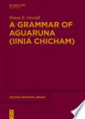 Book cover of A Grammar of Aguaruna (Iiniá Chicham)