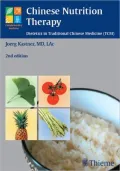 Chinese Nutrition Therapy: Dietetics in Traditional Chinese Medicine (TCM)