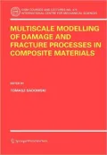 Multiscale Modelling of Damage and Fracture Processes in Composite Materials