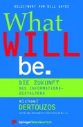 What Will Be: Die Zukunft Des Informationszeitalters (Computerkultur)