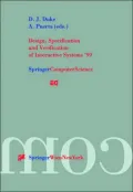 Design, Specification, and Verification of Interactive Systems '99 : Proceedings of the Eurographics Workshop in Braga, Portugal, June 2-4, 1999