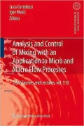 Analysis and Control of Mixing with an Application to Micro and Macro Flow Processes