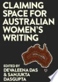 Book cover of Claiming Space for Australian Women’s Writing