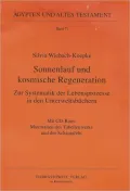 Sonnenlauf und kosmische Regeneration: Zur Systematik der Lebensprozesse in den Unterweltsbuchern