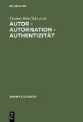 Autor - Autorisation - Authentizität. Beihefte zu editio: Band 21