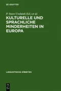 Kulturelle Und Sprachliche Minderheiten in Europa: Aspekte Der Europaischen Ethnolinguistik Und Ethnopolitik  Akten Des 4. Symposions uber Sprachkontakt in Europa, Mannheim 1980