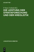 Die Leistung Der Strataforschung Und Der Kreolistik: Typologische Aspekte Der Sprachkontakte  Akten Des 5. Symposions uber Sprachkontakt in Europa, Mannheim 1982