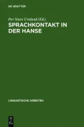 Sprachkontakt in Der Hanse: Aspekte Des Sprachausgleichs Im Ostsee- Und Nordseeraum  Akten Der 7. Internationalen Symposions uber Sprachkontakt in Europa, Lubeck 1986