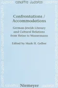Confrontations, Accommodations: German-Jewish Literary and Cultural Relations from Heine to Wassermann