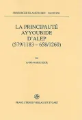 La Principaute Ayyoubide D'Alep, (579/1183-658/1260)