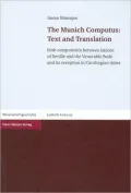 The Munich Computus - Text and Translation: Irish Computistics Between Isidore of Seville and the Venerable Bede and Its Reception in Carolingian Time