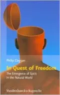 In Quest of Freedom: The Emergence of Spirit in the Natural World: Frankfurt Templeton Lectures 2006