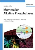 Mammalian Alkaline Phosphatases From Biology to Applications in Medicine And Biotechnology