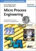 Micro Process Engineering Fundamentals, Devices, Fabrication, And Applications