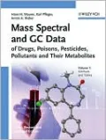 Mass Spectral and GC Data of Drugs, Poisons, Pesticides, Pollutants and Their Metabolites