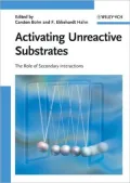 Activating Unreactive Substrates: The Role of Secondary Interactions