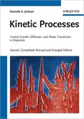 Kinetic Processes: Crystal Growth, Diffusion, and Phase Transitions in Materials
