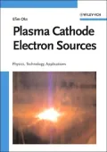 Plasma Cathode Electron Sources Physics, Technology, Applications