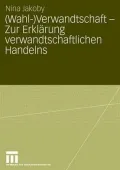 (Wahl-)Verwandtschaft - Zur Erklarung verwandtschaftlichen Handelns