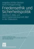 Friedensethik und Sicherheitspolitik: Weissbuch 2006 und EKD-Friedensdenkschrift 2007 in der Diskussion