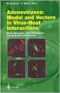 Adenoviruses: Model and Vectors in Virus Host Interactions