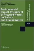 Environmental Impact Assessment of Recycled Wastes on Surface and Ground Waters, Vol. 1