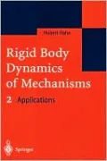 Rigid Body Dynamics of Mechanisms, Vol. 2