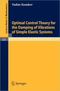 Optimal Control Theory for the Damping of Vibrations of Simple Elastic Systems