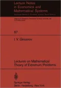 Lectures on Mathematical Theory of Extremum Problems (Lecture Notes in Economics and Mathema...